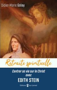 Centrer sa vie sur le Christ avec Edith Stein