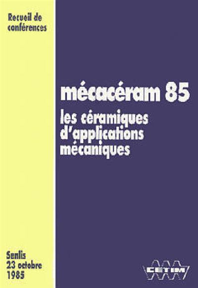 Mécacéram 85 : les céramiques d'applications mécaniques