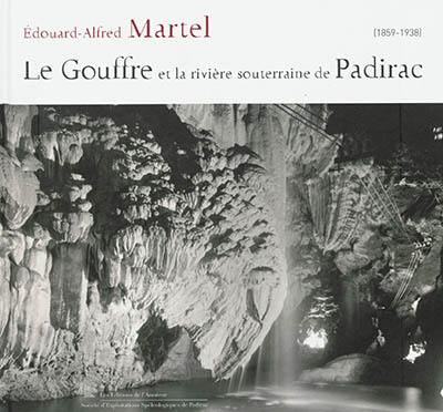 Le gouffre et la rivière souterraine de Padirac : 1859-1938