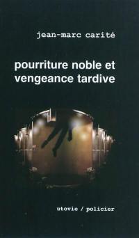 La part des anges. Vol. 1. Pourriture noble et vengeance tardive