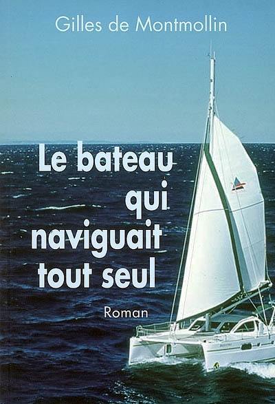 Le bateau qui naviguait tout seul