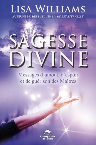 Sagesse divine : messages d'amour, d'espoir et de guérison des Maîtres