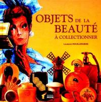 Objets de la beauté à collectionner