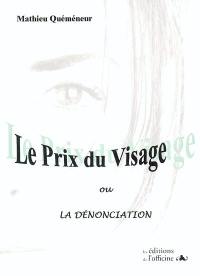 Le prix du visage ou La dénonciation