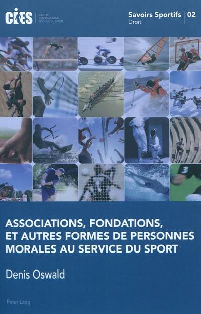 Associations, fondations, et autres formes de personnes morales au service du sport