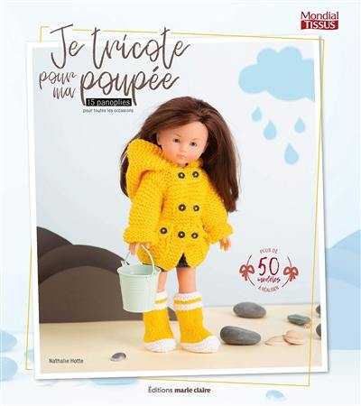 Je tricote pour ma poupée : 15 panoplies pour toutes les occasions : plus de 50 modèles à réaliser