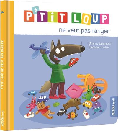 P'tit Loup ne veut pas ranger