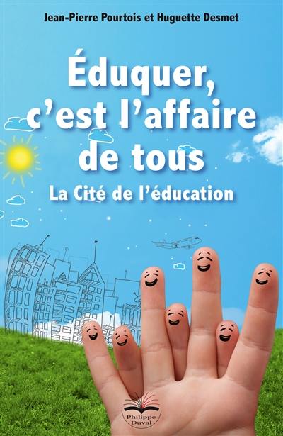 Eduquer, c'est l'affaire de tous : la Cité de l'éducation