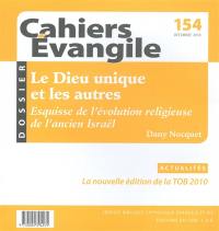 Cahiers Evangile, n° 154. Le Dieu unique et les autres : esquisse de l'évolution religieuse de l'ancien Israël