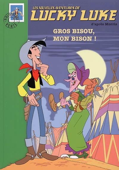 Les nouvelles aventures de Lucky Luke. Vol. 3. Gros bisou, mon bison !