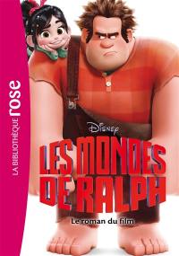 Les mondes de Ralph : le roman du film