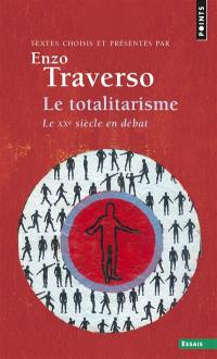 Le totalitarisme : le XXe siècle en débat