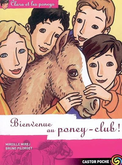 Clara et les poneys. Vol. 10. Bienvenue au poney-club