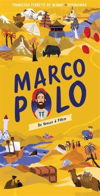 Marco Polo : de Venise à Pékin