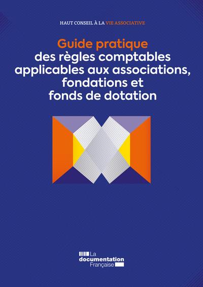 Guide pratique des règles comptables applicables aux associations, fondations et fonds de dotation