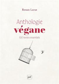 Anthologie végane : 100 textes essentiels