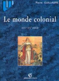 Le monde colonial : XIXe-XXe siècle