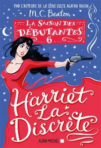 La saison des débutantes. Vol. 6. Harriet la discrète