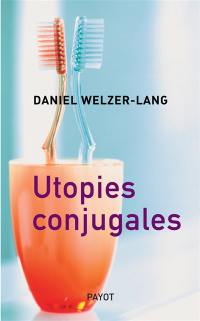 Utopies conjugales