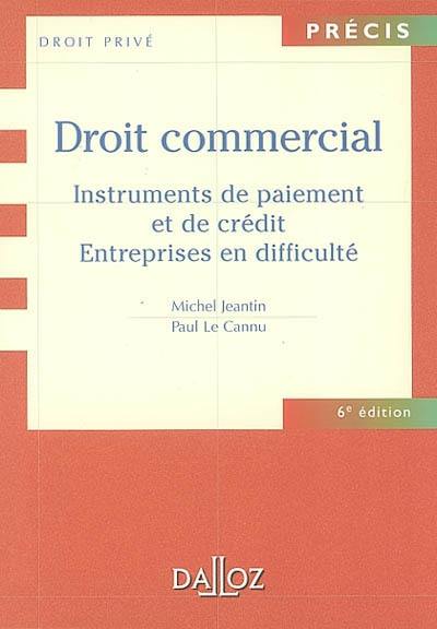 Droit commercial : instruments de paiement et de crédit, entreprises en difficulté