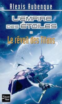 L'Empire des étoiles. Vol. 2. Le réveil des Titans