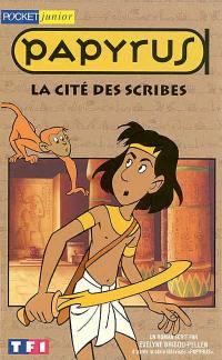 Papyrus. Vol. 3. La cité des scribes