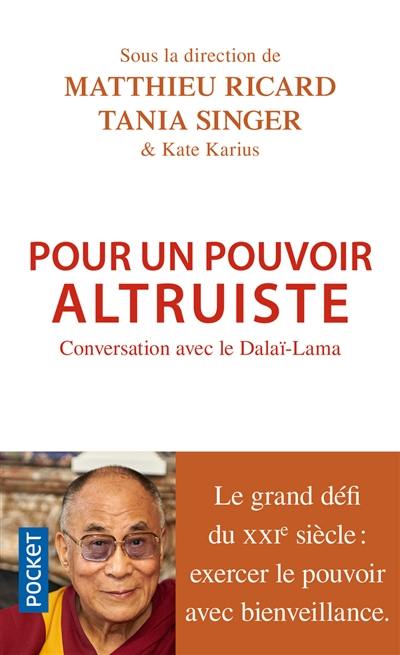 Pour un pouvoir altruiste : conversation avec le Dalaï-Lama