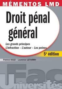 Droit pénal général : les grands principes, l'infraction, l'auteur, les peines