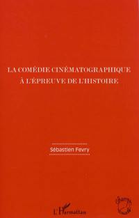 La comédie cinématographique à l'épreuve de l'Histoire