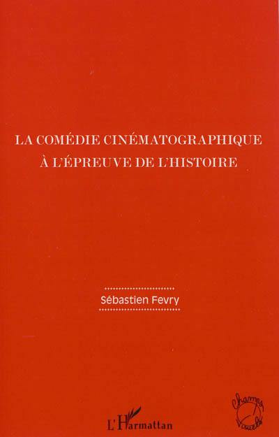 La comédie cinématographique à l'épreuve de l'Histoire