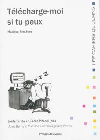 Télécharge-moi si tu peux : musique, film, livre