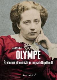 Olympe : être femme et féministe au temps de Napoléon III