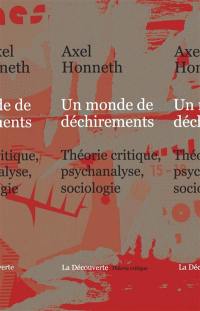 Un monde de déchirements : théorie critique, psychanalyse, sociologie