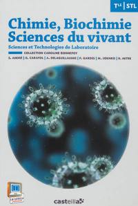 Chimie, biochimie, sciences du vivant, terminale STL : sciences et technologies de laboratoire