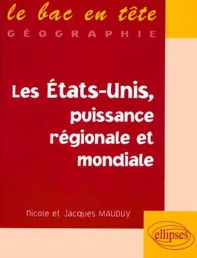 Les Etats-Unis, puissance régionale et mondiale