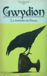 Gwydion. Vol. 2. Le pouvoir du graal