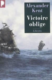 Une aventure de Richard Bolitho. Victoire oblige