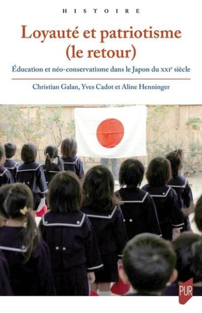 Loyauté et patriotisme (le retour) : éducation et néo-conservatisme dans le Japon du XXIe siècle