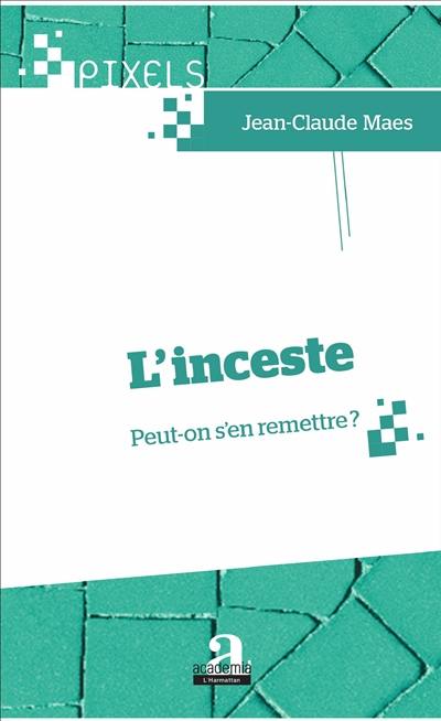 L'inceste : peut-on s'en remettre ?