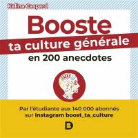 Booste ta culture générale en 200 anecdotes