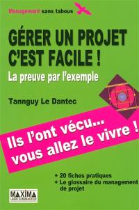 Gérer un projet c'est facile ! : la preuve par l'exemple