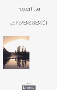 Je reviens bientôt : récit