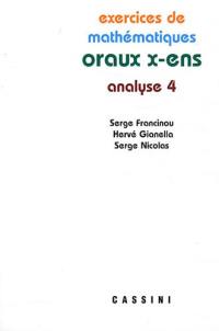 Exercices de mathématiques des oraux de l'Ecole polytechnique et des écoles normales supérieures. Analyse 4