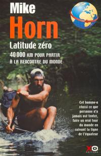 Latitude zéro : 40.000 km pour partir à la rencontre du monde