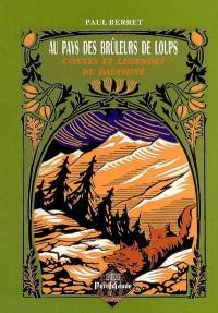 Au pays des brûleurs de loups : contes et légendes du dauphiné