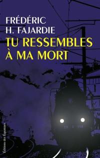 Tu ressembles à ma mort