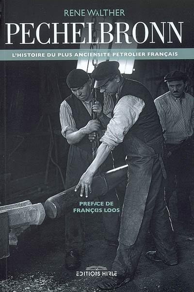 Pechelbronn : à la source du pétrole (1735-1970)