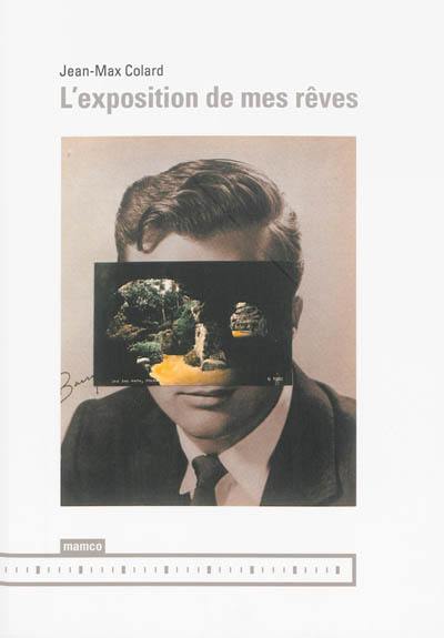 L'exposition de mes rêves