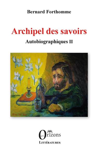 Autobiographiques. Vol. 2. Archipel des savoirs