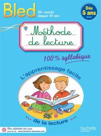 Méthode de lecture, dès 5 ans : l'apprentissage facile de la lecture : 100 % syllabique